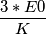 \frac{3*E0}{K} \frac{3*E0}{K}