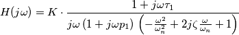H(j\omega) = K \cdot \frac{1+j\omega \tau_1}{j\omega \, (1+j\omega p_1) \, \left( -\frac{\omega^2}{\omega_n^2}+2j \zeta \frac{\omega}{\omega_n} + 1 \right) } H(j\omega) = K \cdot \frac{1+j\omega \tau_1}{j\omega \, (1+j\omega p_1) \, \left( -\frac{\omega^2}{\omega_n^2}+2j \zeta \frac{\omega}{\omega_n} + 1 \right) }
