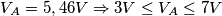 V_A=5,46V \Rightarrow 3V\leq V_A\leq 7V V_A=5,46V \Rightarrow 3V\leq V_A\leq 7V
