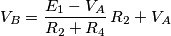 V_B = \frac{E_1-V_A}{R_2+R_4}\,R_2 + V_A V_B = \frac{E_1-V_A}{R_2+R_4}\,R_2 + V_A