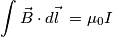 \int{\vec B \cdot d \vec l}\ = \mu_0 I \int{\vec B \cdot d \vec l}\ = \mu_0 I