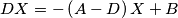 DX=-\left( A-D \right)X+B DX=-\left( A-D \right)X+B
