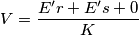 V=\frac{E'r+E's+0}{K} V=\frac{E'r+E's+0}{K}
