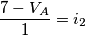 \frac{7-V_A}{1}=i_2 \frac{7-V_A}{1}=i_2