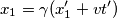 x_1 = \gamma(x_1^\prime+vt^\prime) x_1 = \gamma(x_1^\prime+vt^\prime)