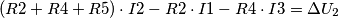 \[(R2+R4+R5)\cdot I2 - R2\cdot I1 - R4\cdot I3 = \Delta U_{2} \[(R2+R4+R5)\cdot I2 - R2\cdot I1 - R4\cdot I3 = \Delta U_{2}
