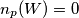 n_{p}(W)=0 n_{p}(W)=0