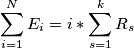 \sum_{i=1}^N E_i=i*\sum_{s=1}^k R_s \sum_{i=1}^N E_i=i*\sum_{s=1}^k R_s