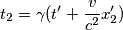 t_2 = \gamma(t^\prime+\frac{v}{c^2}x_2^\prime) t_2 = \gamma(t^\prime+\frac{v}{c^2}x_2^\prime)