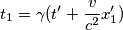 t_1 = \gamma(t^\prime+\frac{v}{c^2}x_1^\prime) t_1 = \gamma(t^\prime+\frac{v}{c^2}x_1^\prime)