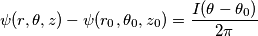 \psi(r,\theta,z)-\psi(r_0,\theta_0,z_0) = \frac{I(\theta-\theta_0)}{2\pi} \psi(r,\theta,z)-\psi(r_0,\theta_0,z_0) = \frac{I(\theta-\theta_0)}{2\pi}