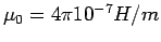 $ \mu_{0}=4\pi10^{-7}H/m$