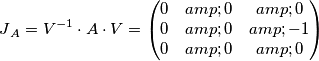 J{_A}=V^{-1} \cdot A \cdot V=\begin{pmatrix}
0 & 0 & 0 \\
0 & 0 & -1 \\
0 & 0 & 0
\end{pmatrix}