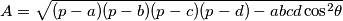 A=\sqrt{(p-a)(p-b)(p-c)(p-d)-abcd\,{{\cos }^{2}}\theta }