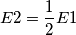 E2 = \frac{1}{2} E1