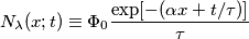 N_\lambda(x;t) \equiv \Phi_0\frac{\exp[-(\alpha x + t/ \tau)]}{\tau}