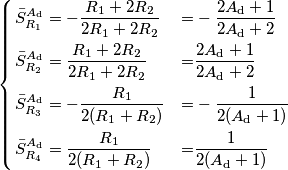 \left\{\begin{align} 
\bar S^{A_\text{d}}_{R_1}&=-\frac{R_1+2 R_2}{2R_1+2R_2}&=&-\frac{2A_\text{d}+1}{2A_\text{d}+2} \\
\bar S^{A_\text{d}}_{R_2}&=\frac{R_1+2 R_2}{2R_1+2R_2}&=&\frac{2A_\text{d}+1}{2A_\text{d}+2}\\
\bar S^{A_\text{d}}_{R_3}&=-\frac{R_1}{2(R_1+R_2)}&=&-\frac{1}{2(A_\text{d}+1)}\\
\bar S^{A_\text{d}}_{R_4}&= \frac{R_1}{2(R_1+R_2)}&=& \frac{1}{2(A_\text{d}+1)}
\end{align}
