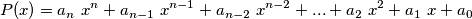 P(x)=a_n\ x^n+a_{n-1}\ x^{n-1}+a_{n-2}\ x^{n-2}+...+a_2\ x^2+a_1\ x+a_0