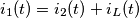 i_1(t) = i_2(t) + i_L(t) i_1(t) = i_2(t) + i_L(t)