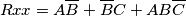 Rxx=A\overline{B}+\overline{B} C+AB\overline{C} Rxx=A\overline{B}+\overline{B} C+AB\overline{C}