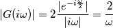 |G(i\omega)| = 2 \frac{|e^{-i\frac{\omega}{2}}|}{|i \omega|} = \frac{2}{\omega}