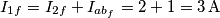 I_{1f}=I_{2f}+I_{ab_{f}}=2+1=3\,\text{A} I_{1f}=I_{2f}+I_{ab_{f}}=2+1=3\,\text{A}