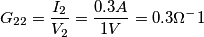 G_{22}= \frac{I_2}{V_2}= \frac{0.3A}{1V}=0.3 \Omega^-1