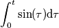 \int_0^t \sin(\tau)\text{d}\tau