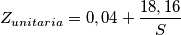 Z_{unitaria}=0,04+\frac{18,16}{S}