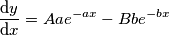 \frac{\mathrm{d} y}{\mathrm{d} x}=Aae^{-ax}-Bbe^{-bx}