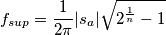 f_{sup}= \frac{1}{2\pi}|s_a|\sqrt{2^{\frac{1}{n}}-1}