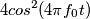 4cos^2(4\pi f_{0}t)