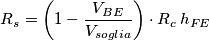 R_s=\left(1-\frac{V_{BE}}{V_{soglia}}\right)\cdot{R_c\,h_{FE}}