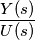 \frac {Y(s)} {U(s)}