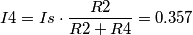 I4=Is \cdot \frac{R2}{R2+R4}=0.357