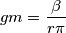gm = \frac{\beta}{r\pi} gm = \frac{\beta}{r\pi}