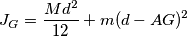 J_G=\frac{Md^2} {12} + m(d-AG)^2