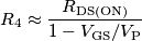 R_4 \approx \frac{R_\text{DS(ON)}}{1-V_\text{GS}/V_\text{P}}