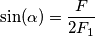 \sin(\alpha)=\frac{F}{2F_1}