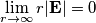 \displaystyle \lim_{r \to \infty} r|\mathbf{E}| = 0 \displaystyle \lim_{r \to \infty} r|\mathbf{E}| = 0