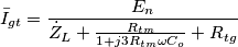 \bar{I}_{gt}=\frac{E_{n}}{\dot{Z}_{L}+\frac{R_{tm}}{1+j3R_{tm}\omega C_{o}}+R_{tg}}