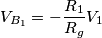 V_{B_1} = - \frac{R_1}{R_g}V_1 V_{B_1} = - \frac{R_1}{R_g}V_1