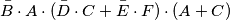 \bar{B}\cdot A\cdot (\bar{D}\cdot C+\bar{E}\cdot F)\cdot (A+C) \bar{B}\cdot A\cdot (\bar{D}\cdot C+\bar{E}\cdot F)\cdot (A+C)