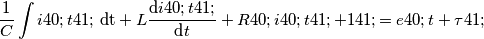 \frac{1}{C}\int{i(t)\,\text{dt}}+L\frac{\text{d}i(t)}{\text{d}t}+R(i(t)+1)=e(t+\tau )