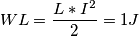 WL=\frac{L*I^{2}}{2}=1 J