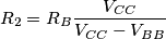 R_2=R_B\frac{V_{CC}}{V_{CC}-V_{BB}}