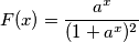 F(x) = \frac{a^x}{(1+a^x)^2}