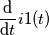 \frac{\mathrm{d} }{\mathrm{d} t}i1(t)
