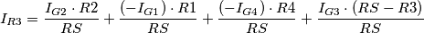 I_{R3} = \frac{ I_{G2} \cdot R2}{RS} + \frac{ (-I_{G1}) \cdot R1}{RS} + \frac{ (-I_{G4}) \cdot R4}{RS} + \frac{ I_{G3 } \cdot (RS-R3)}{RS} I_{R3} = \frac{ I_{G2} \cdot R2}{RS} + \frac{ (-I_{G1}) \cdot R1}{RS} + \frac{ (-I_{G4}) \cdot R4}{RS} + \frac{ I_{G3 } \cdot (RS-R3)}{RS}