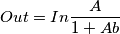 Out=In\frac{A}{1+Ab}